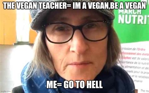 crazy vegan teacher|To all of you who defended That Vegan Teacher: